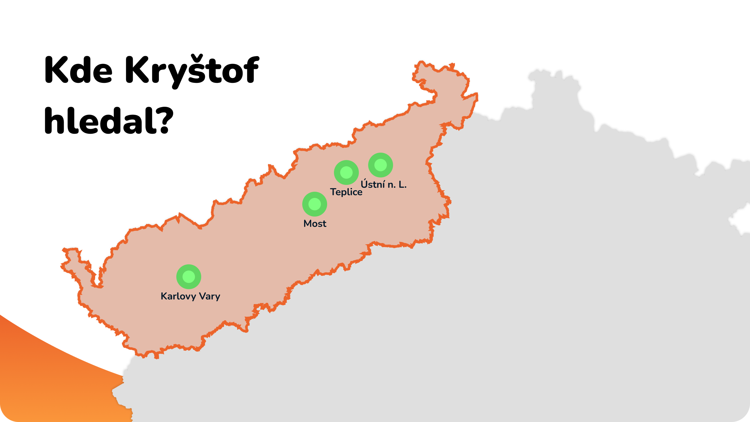 Mapa oblastí, kde Kryštof hledal — Teplice, Most, Ústí nad Labem, Karlovy Vary